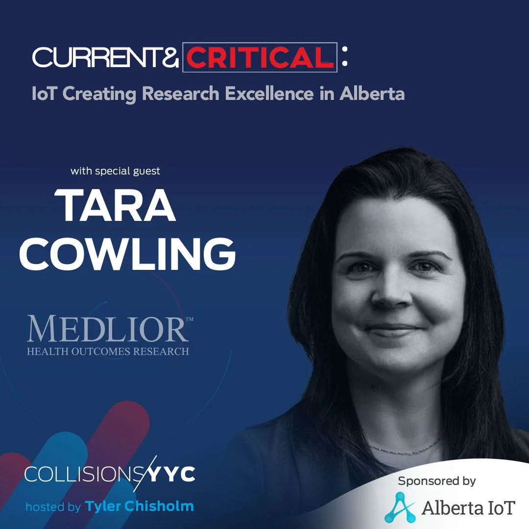 E206 - Current &amp; Critical - Tara Cowling, IoT Creating Research Excellence in Alberta