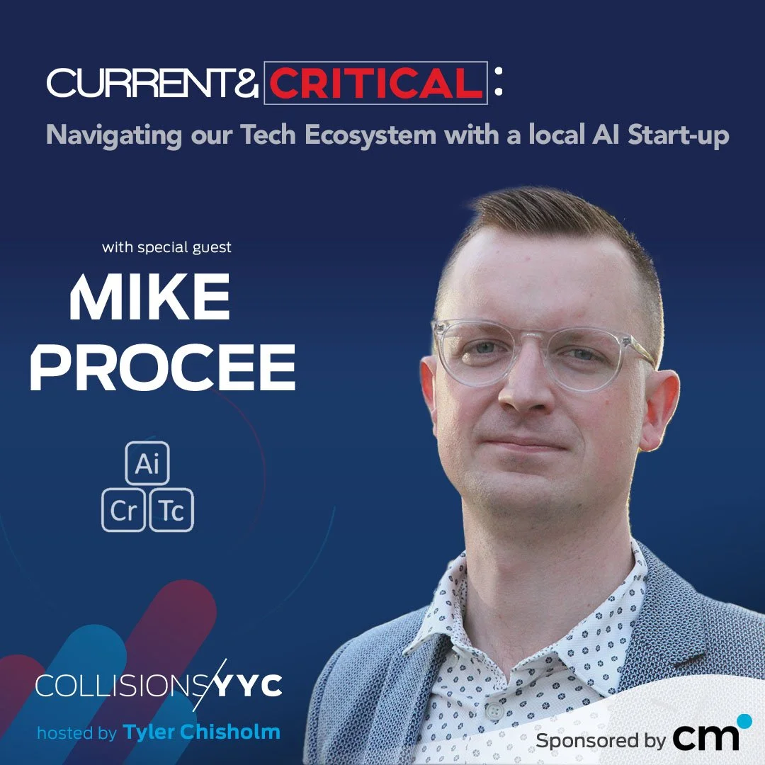 E209 - Current &amp; Critical - Mike Procee, Navigating our Tech Ecosystem with a local AI Start-up