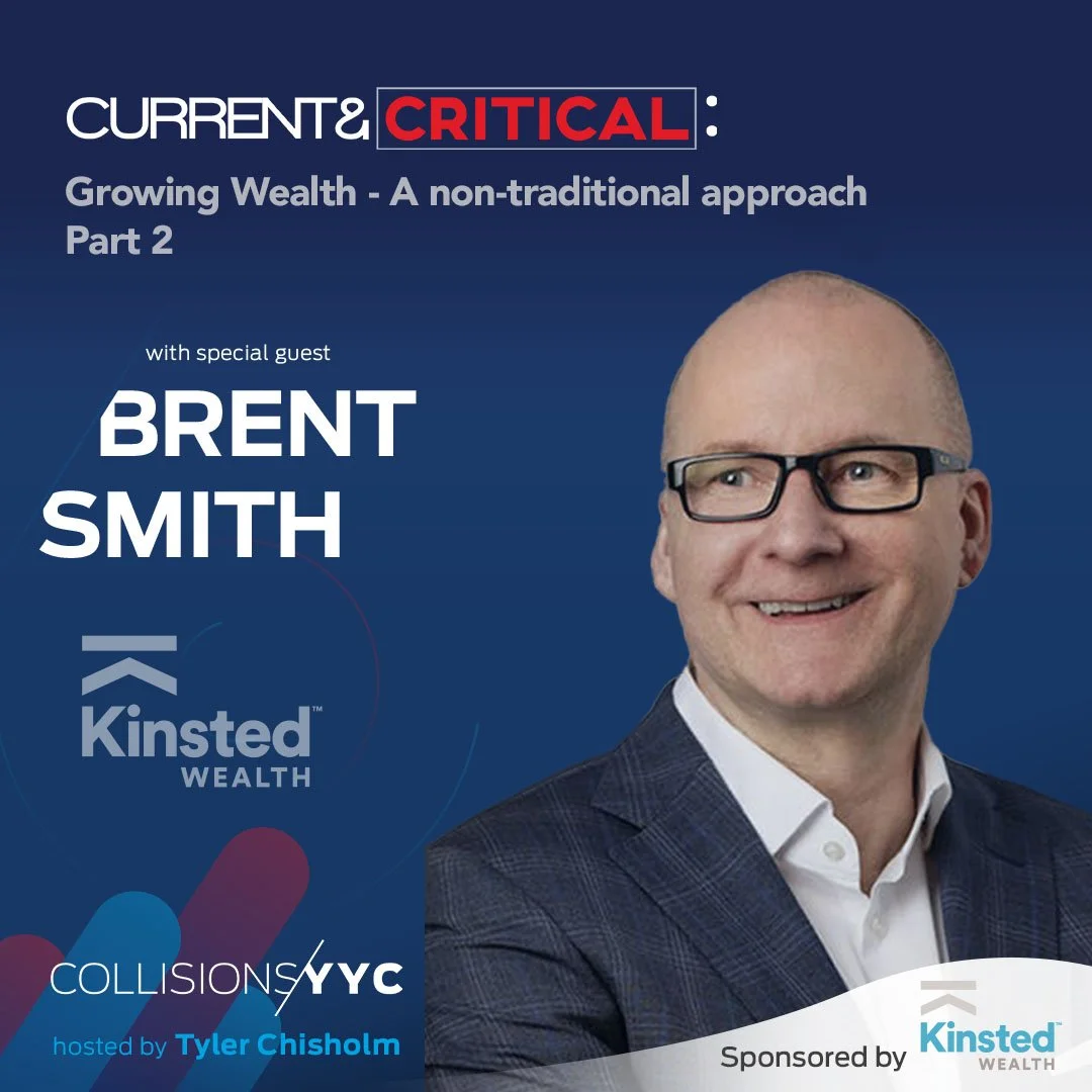 E223 - Current &amp; Critical - Brent Smith, Growing Wealth - A non-traditional approach Part 2