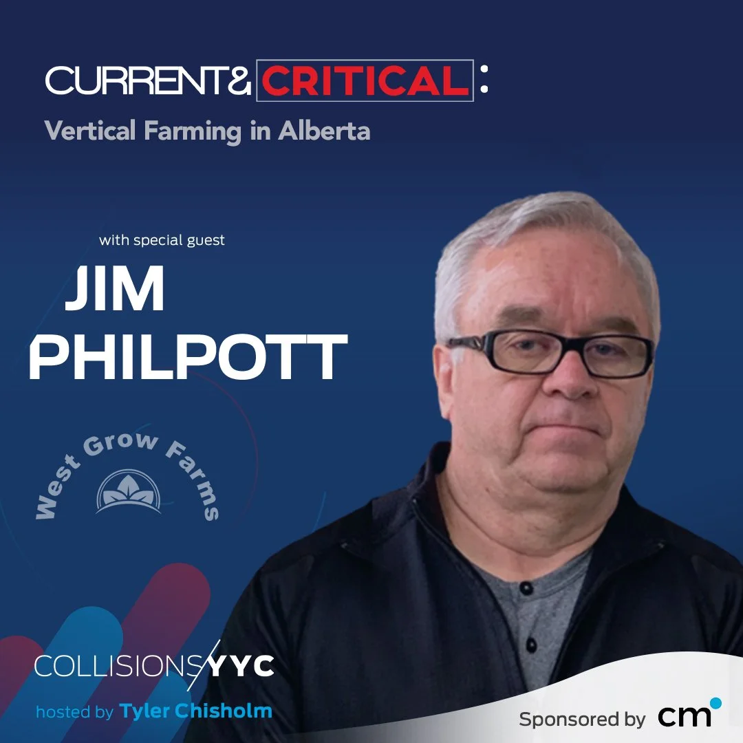 E236 - Current &amp; Critical - Jim Philpott, Vertical Farming in Alberta