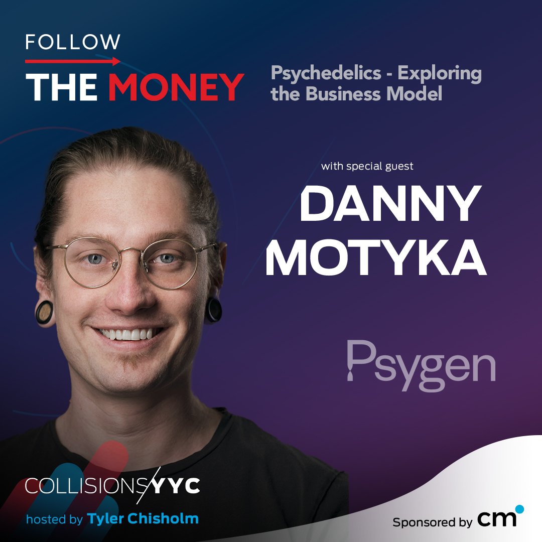E247 - Follow the Money - Danny Motyka, Psychedelics - Exploring the Business Model