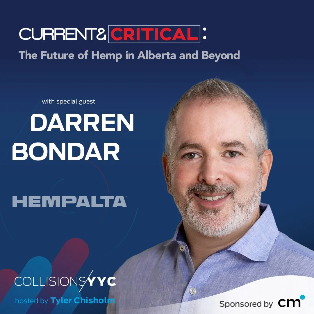 E260 - Current &amp; Critical - Darren Bondar, The Future of Hemp in Alberta and Beyond