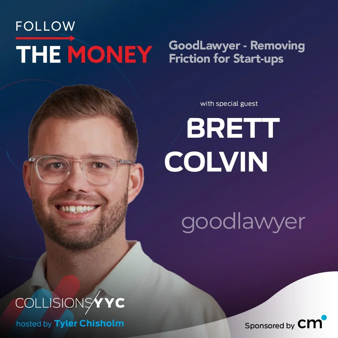 E261 - Follow the Money - Brett Colvin, GoodLawyer - Removing Friction for Start-ups