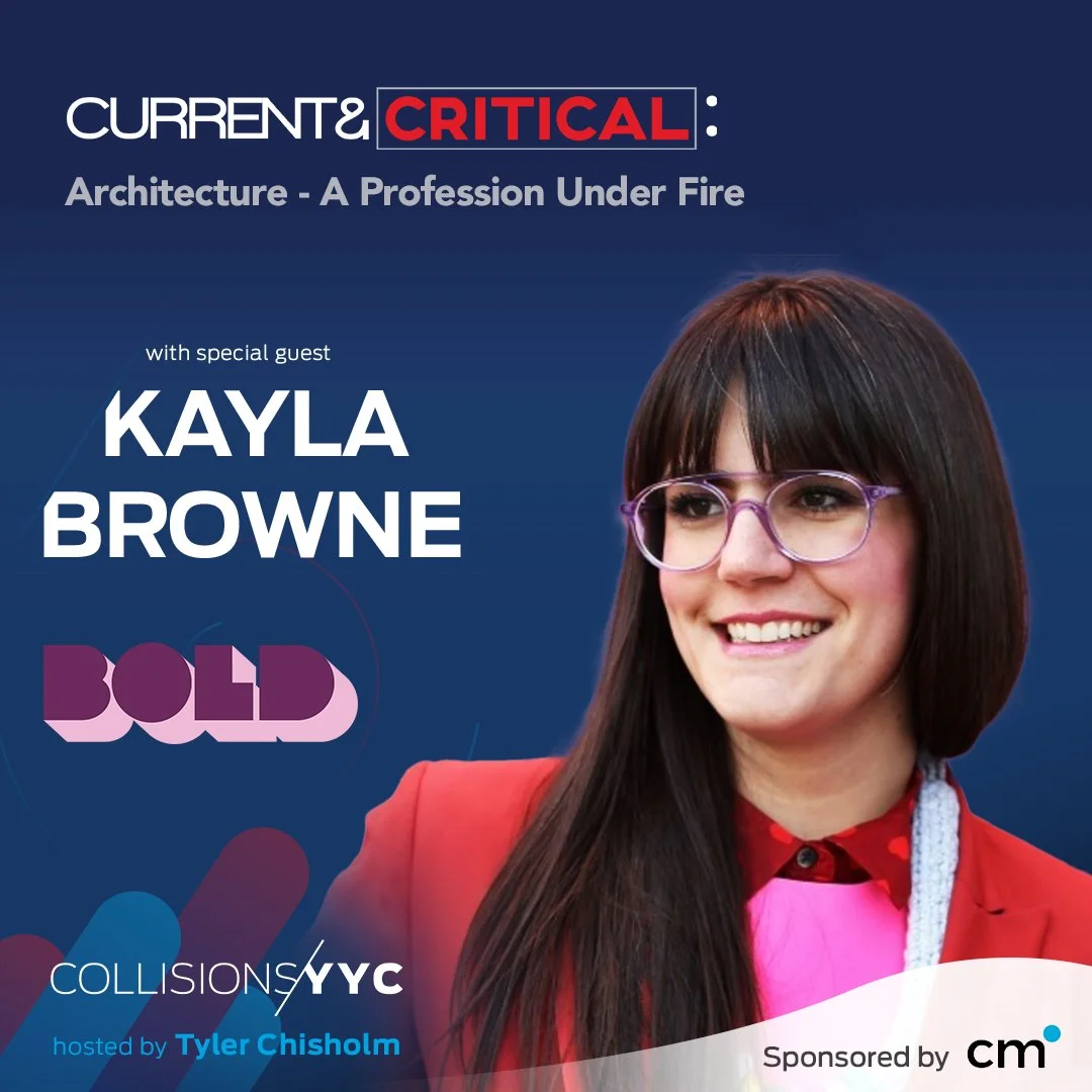 E271 - Current &amp; Critical - Kayla Browne, Architecture - A Profession Under Fire
