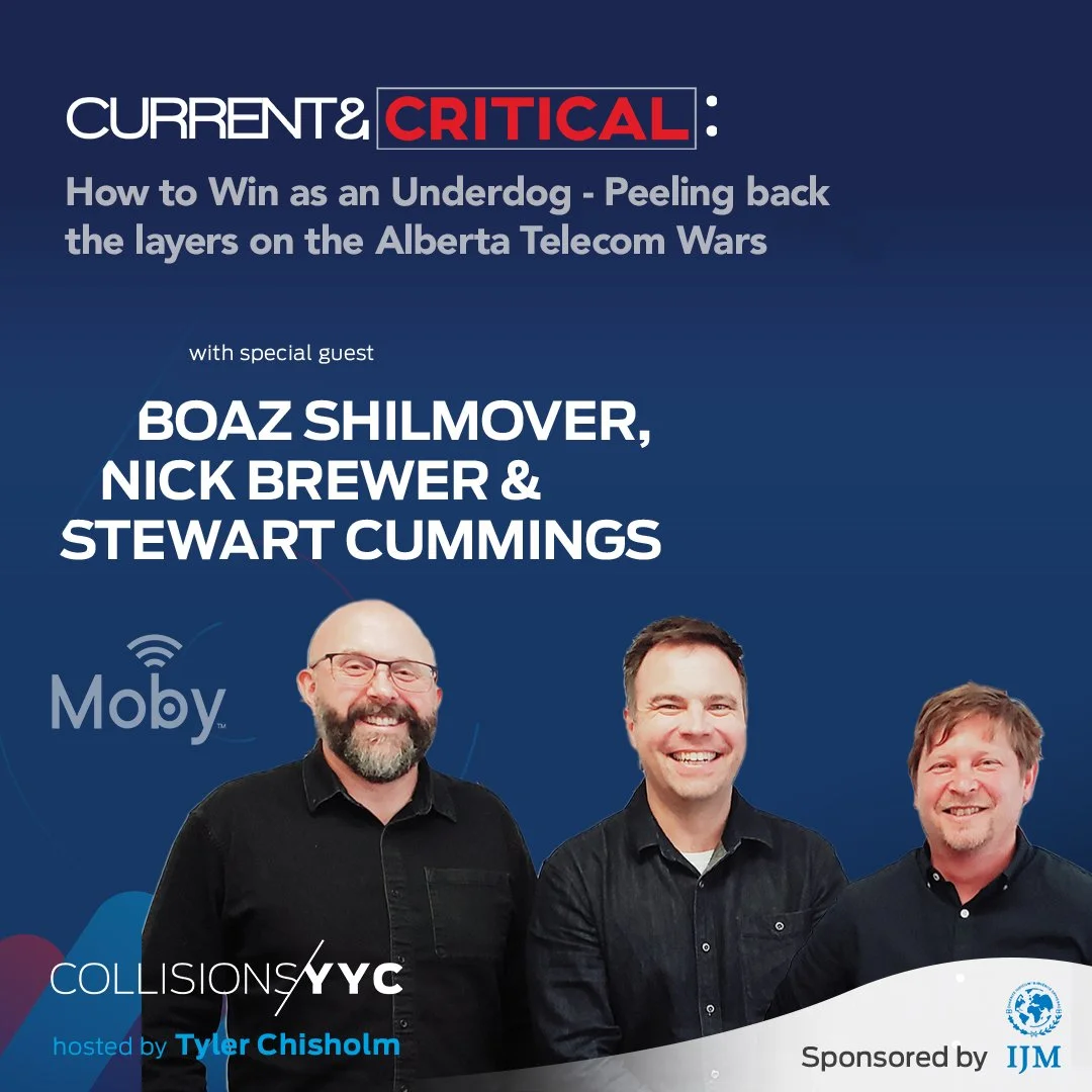 E297 - Current &amp; Critical - Boaz Shilmover, Nick Brewer and Stewart Cummings, How to Win as an Underdog - Peeling back the layers on the Alberta Telecom Wars