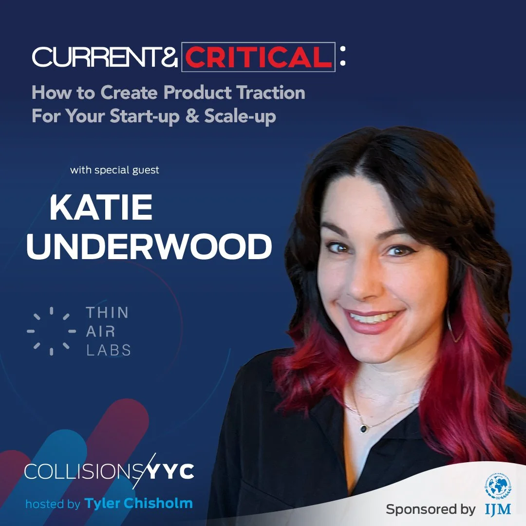 E321 - Current &amp; Critical - Katie Underwood, How to Create Product Traction For Your Start-up &amp; Scale-up