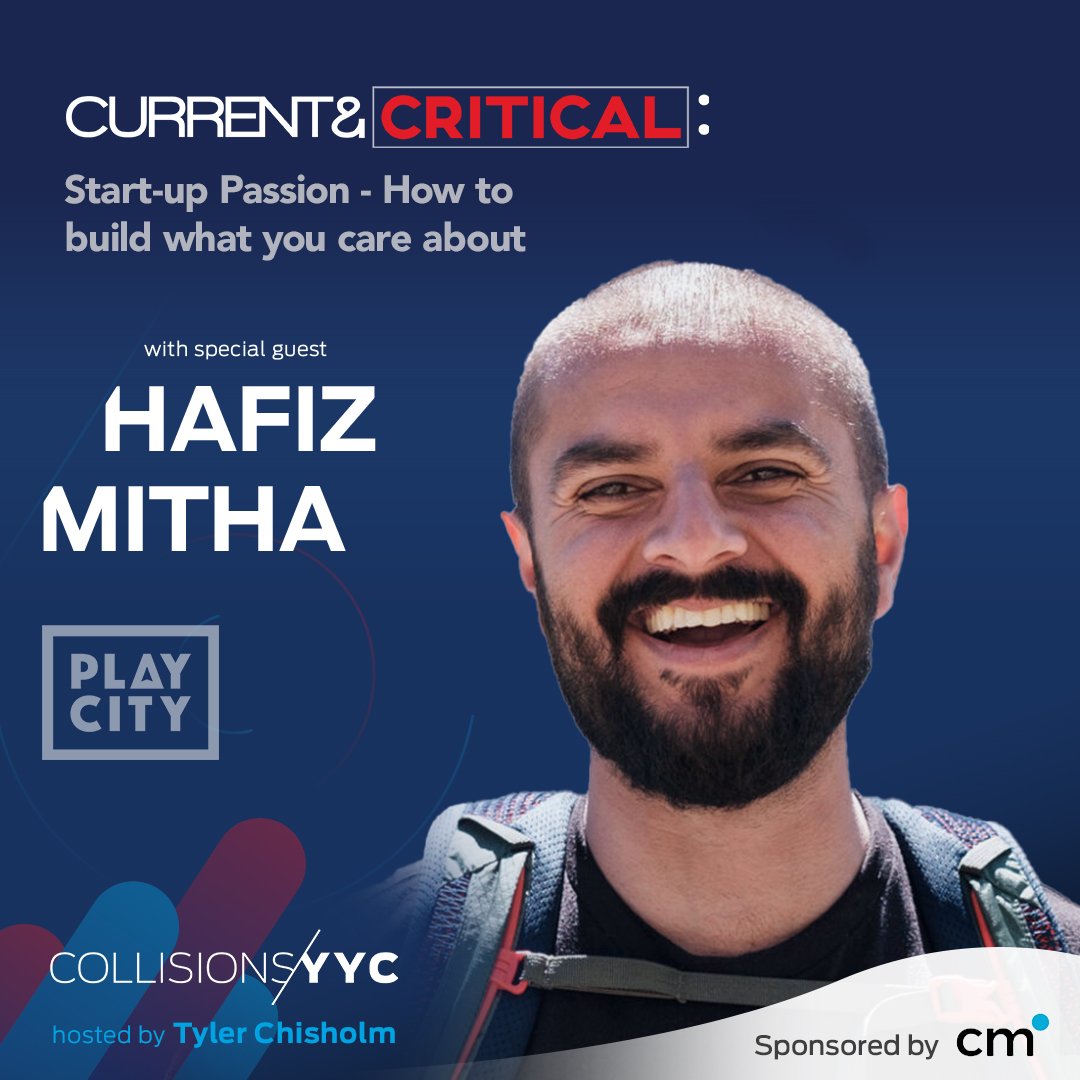E323 - Current &amp; Critical - Hafiz Mitha, Start-up Passion - How to build what you care about