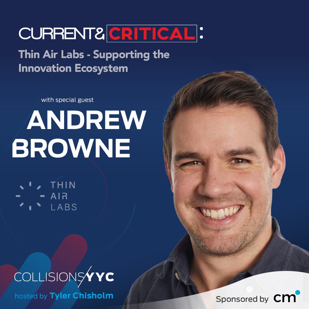 E324 - Current &amp; Critical - Andrew Browne, Thin Air Labs - Supporting the Innovation Ecosystem