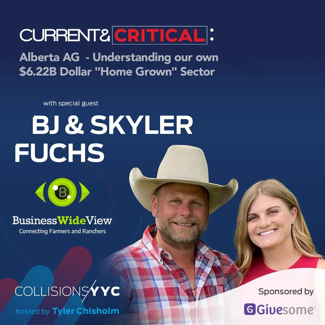 E345 - Current &amp; Critical - BJ and Skyler Fuchs, Alberta AG  - Understanding our own $6.22B Dollar "Home Grown" Sector 