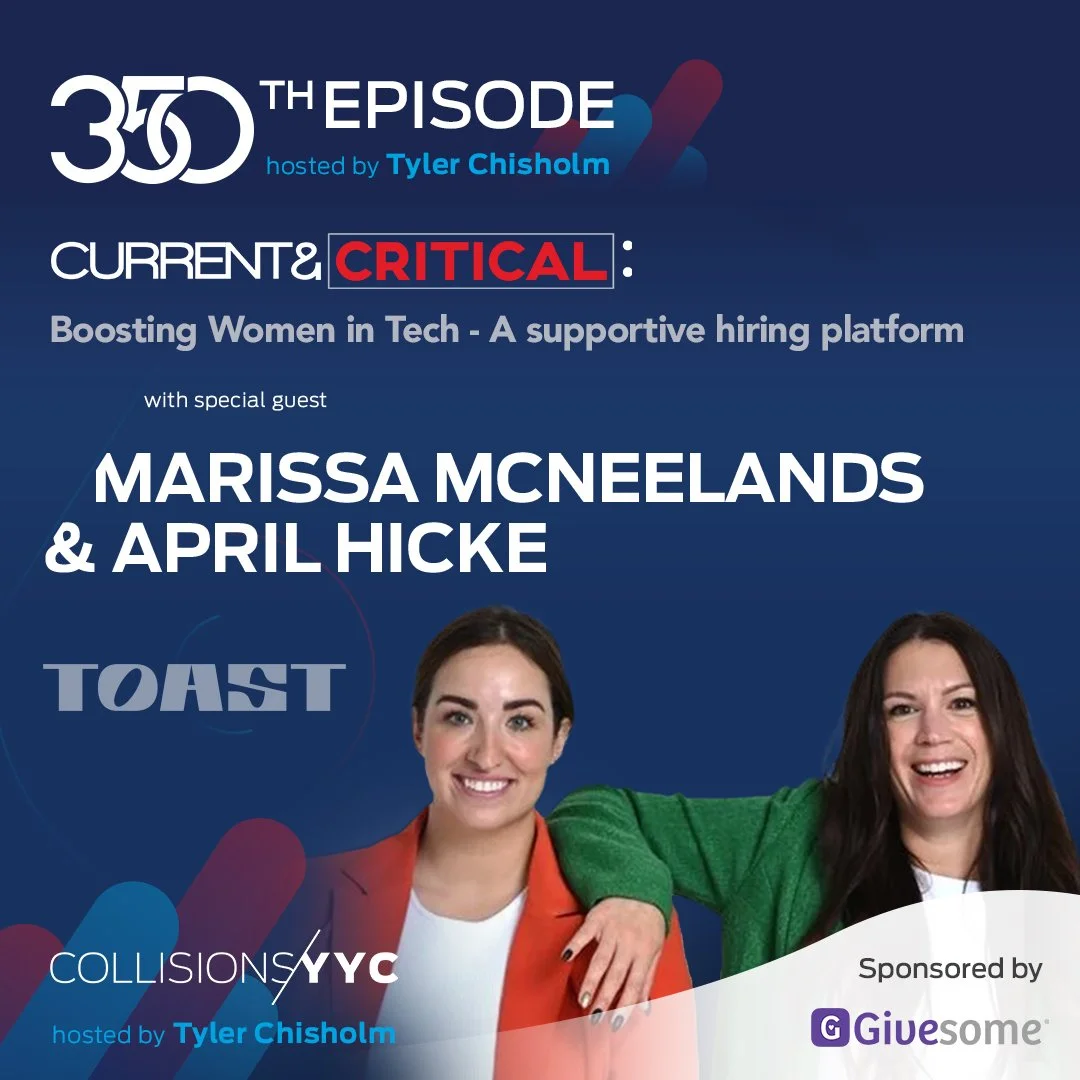 E350 - Current &amp; Critical - Marissa McNeelands and April Hicke, Boosting Women in Tech - A supportive hiring platform