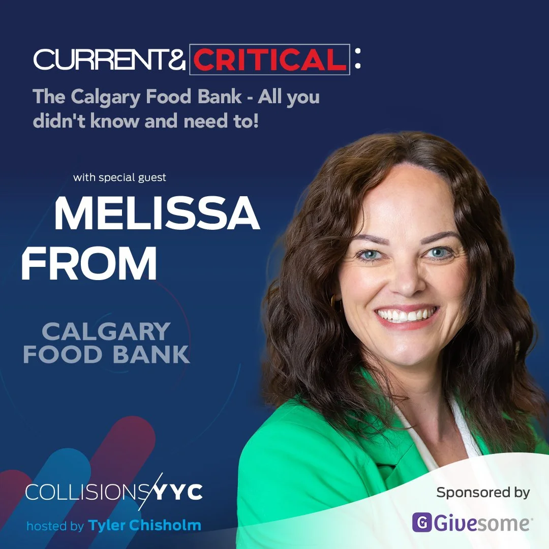 E359 - Current &amp; Critical - Melissa From, The Calgary Food Bank - All you didn't know and need to!
