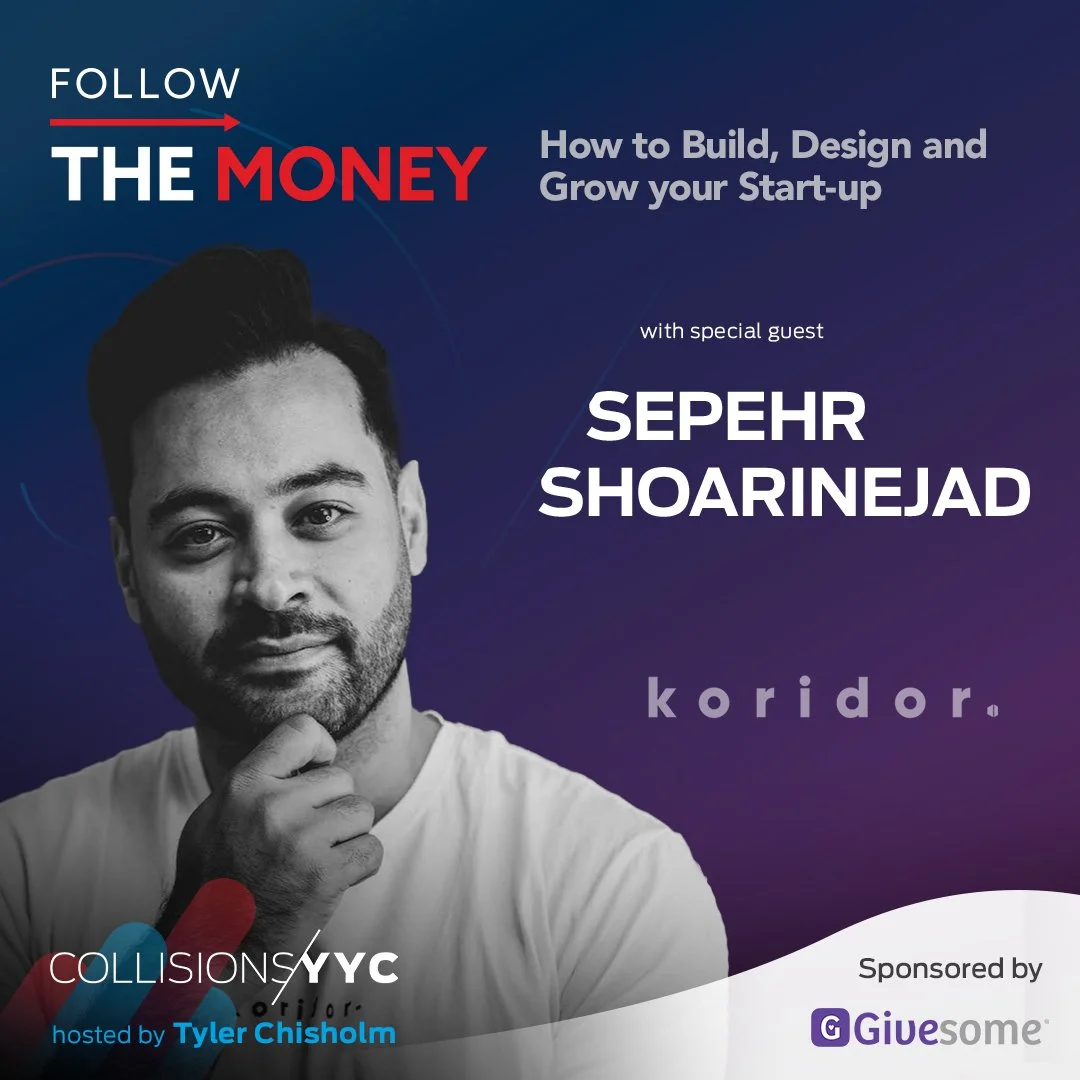E365 - Follow the Money - Sepehr Shoarinejad, How to Build, Design and Grow your Start-up