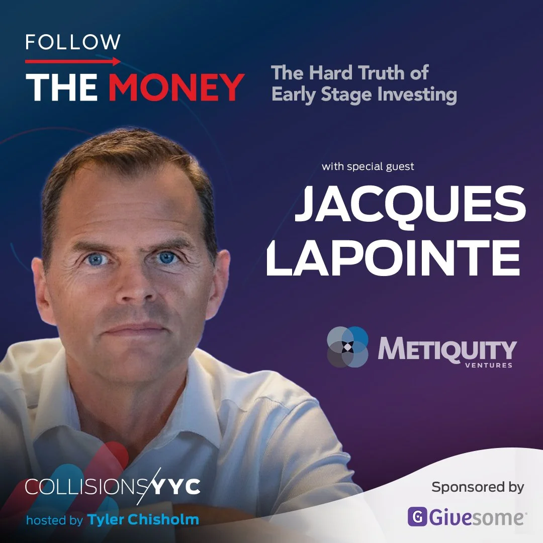 E367 - Follow the Money - Jacques LaPointe, The Hard Truth of Early Stage Investing