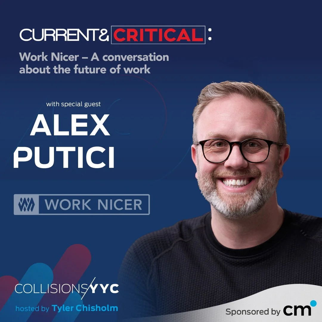 E378 - Current &amp; Critical - Alex Putici, Work Nicer - A conversation about the future of work