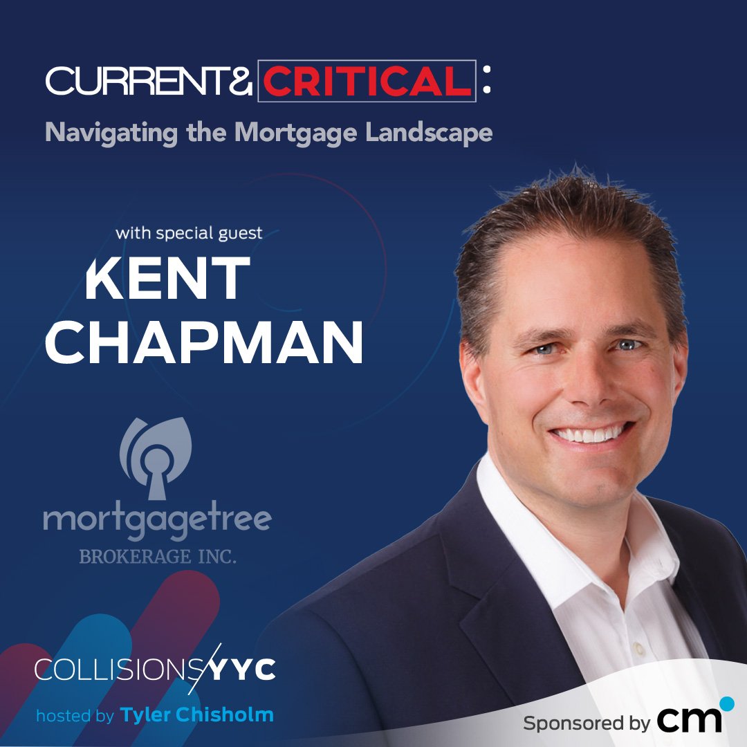E395 – Current &amp; Critical – Kent Chapman, Navigating the Mortgage Landscape