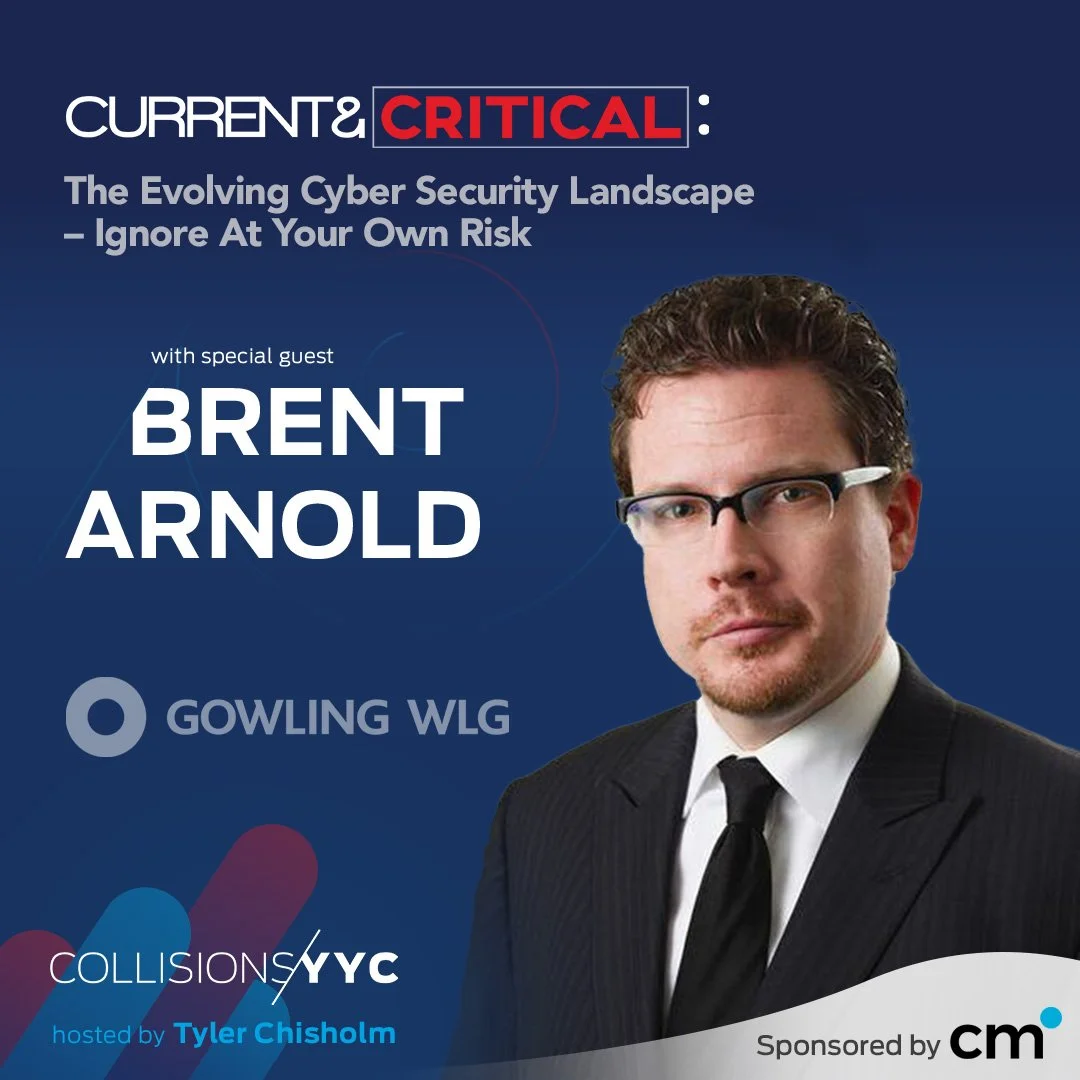 E396 – Current &amp; Critical – Brent Arnold, The Evolving Cyber Security Landscape - Ignore At Your Own Risk