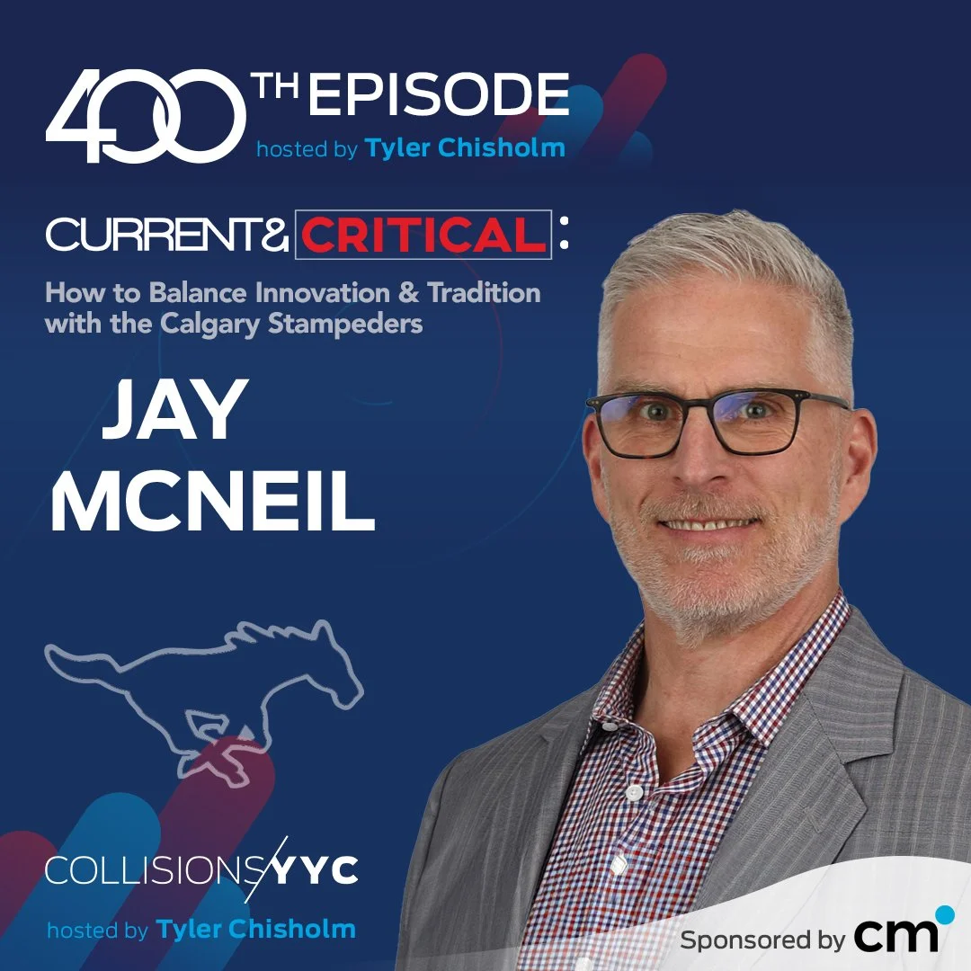 E400 – Current &amp; Critical – Jay McNeil, How to Balance Innovation &amp; Tradition with the Calgary Stampeders