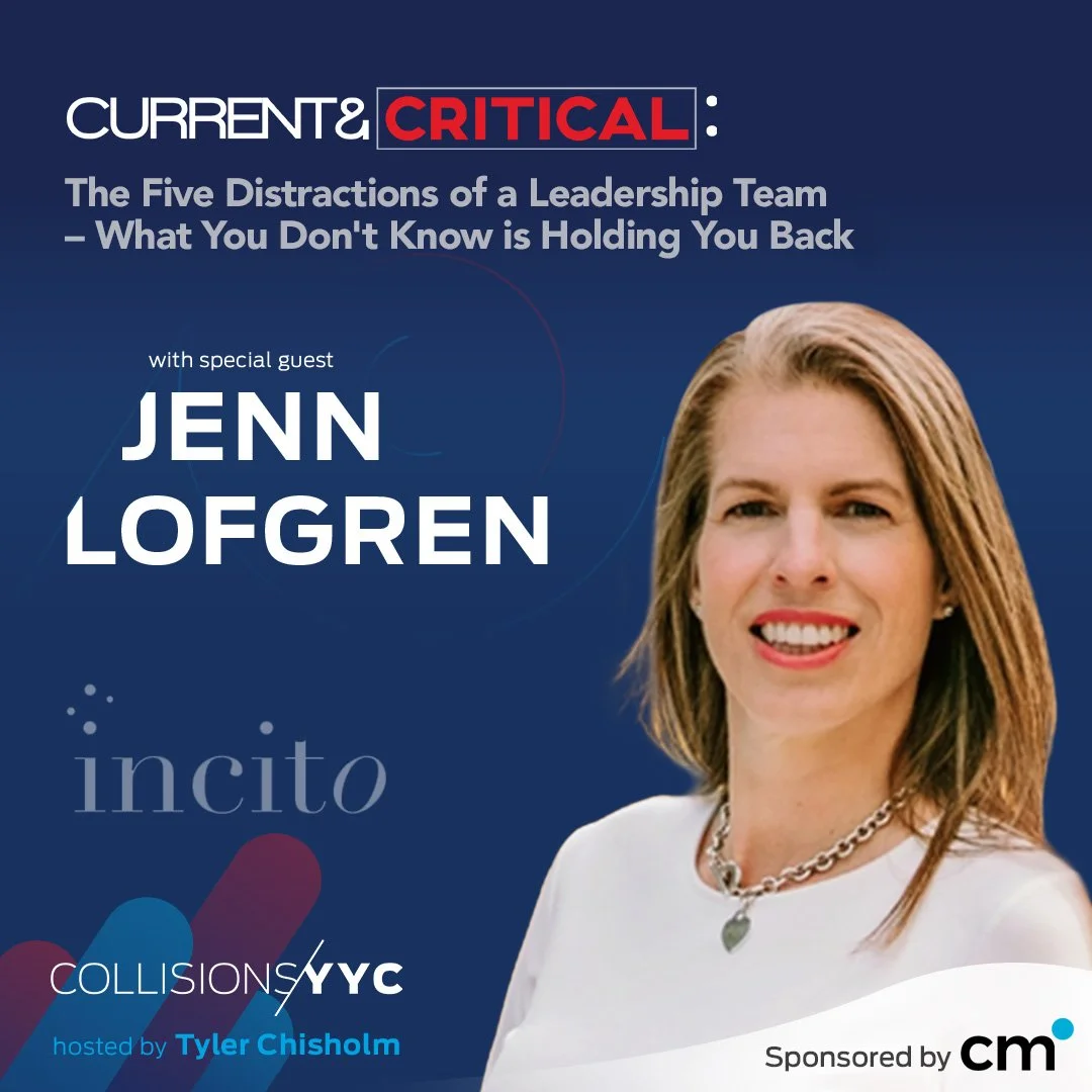 E401 – Current &amp; Critical – Jenn Lofgren, The Five Distractions of a Leadership Team - What You Don't Know is Holding You Back