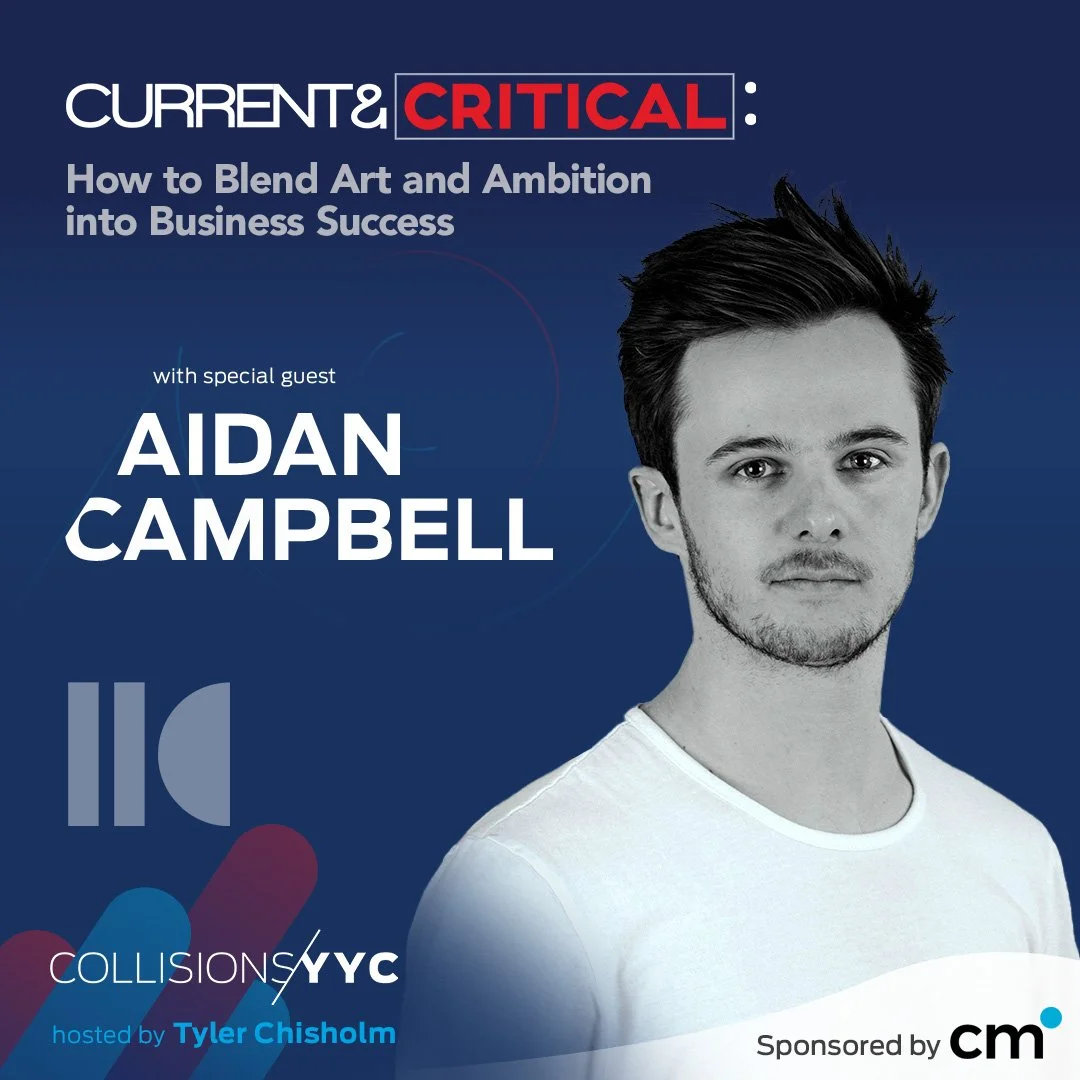 E414 – Current &amp; Critical – Aidan Campbell, How to Blend Art and Ambition into Business Success