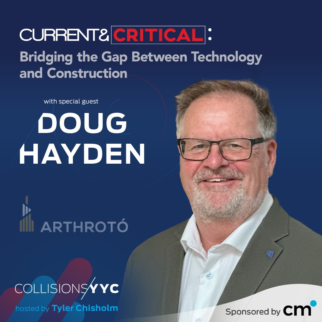 E405 – Current &amp; Critical – Doug Hayden, Bridging the Gap Between Technology and Construction