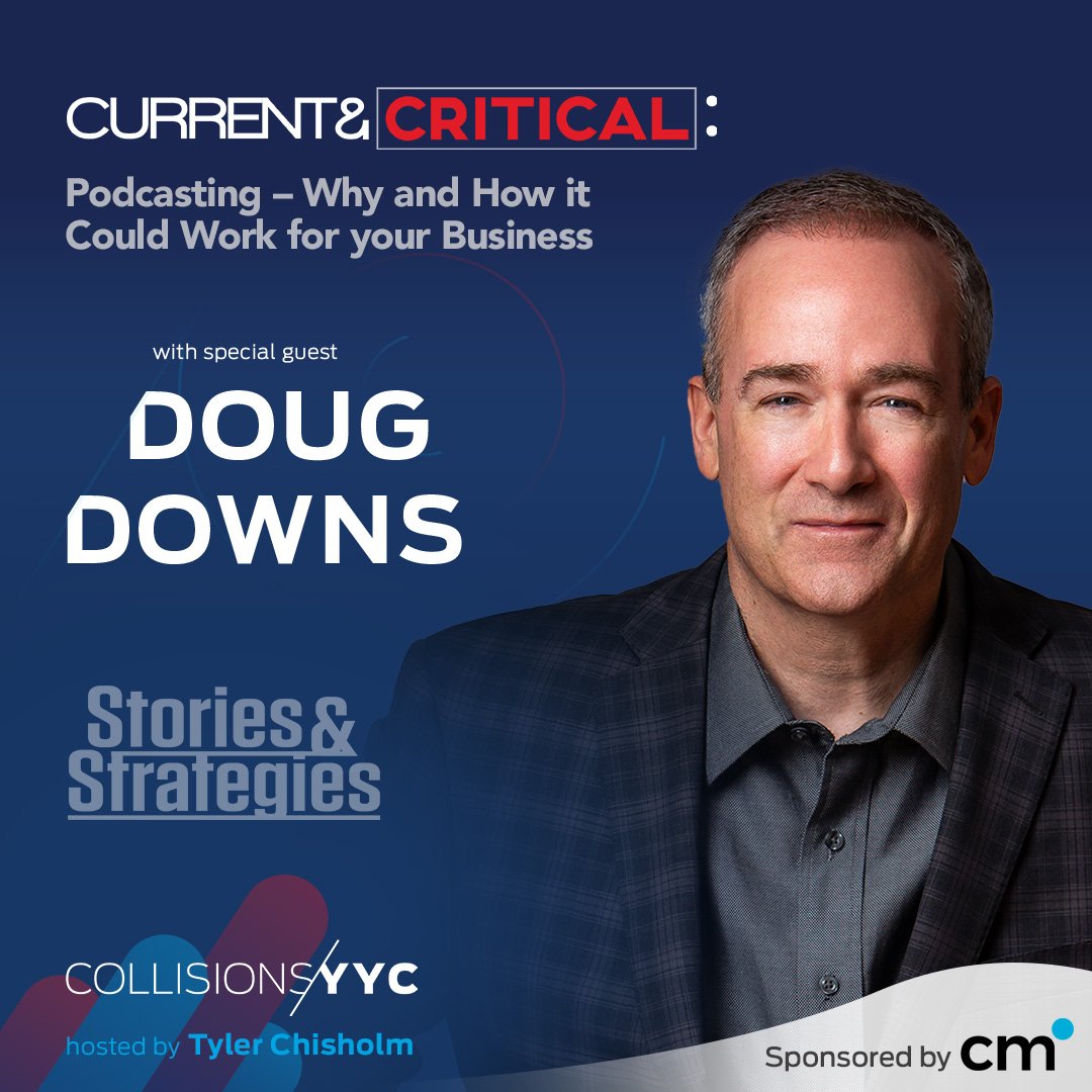 E424 – Current &amp; Critical – Doug Downs, Podcasting - Why and How it Could Work for your Business