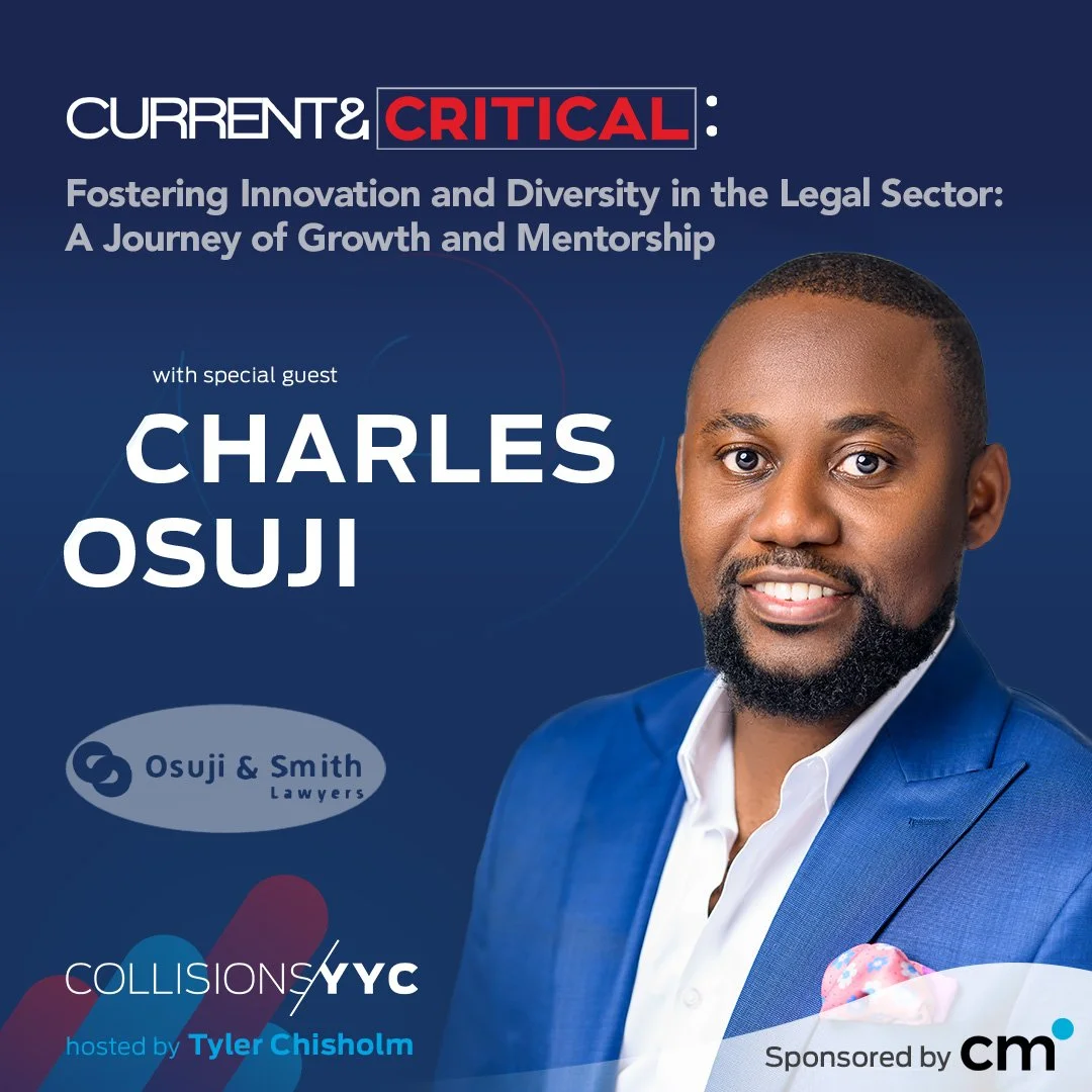 E439 – Current &amp; Critical – Charles Osuji, Fostering Innovation and Diversity in the Legal Sector: A Journey of Growth and Mentorship