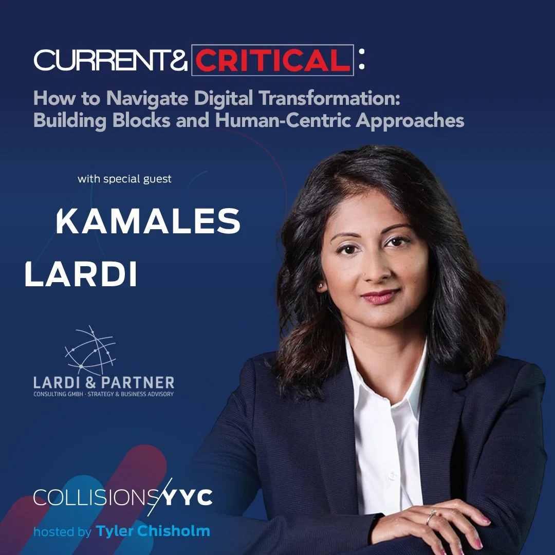 E449 – Current &amp; Critical – Kamales Lardi, How to Navigate Digital Transformation: Building Blocks and Human Centric Approaches
