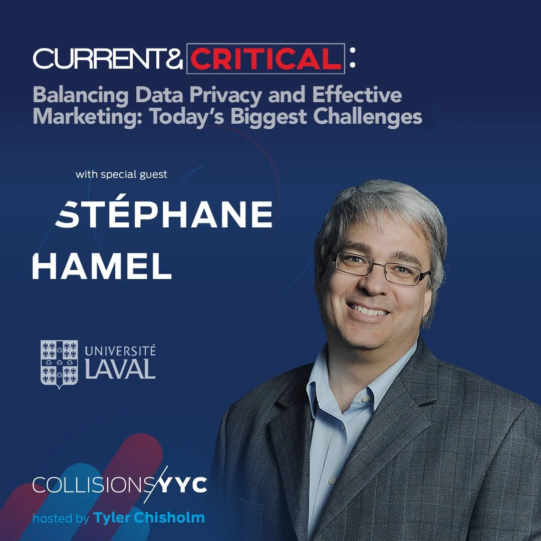 E464 – Current &amp; Critical – Stéphane Hamel, Balancing Data Privacy and Effective Marketing: Today’s Biggest Challenges