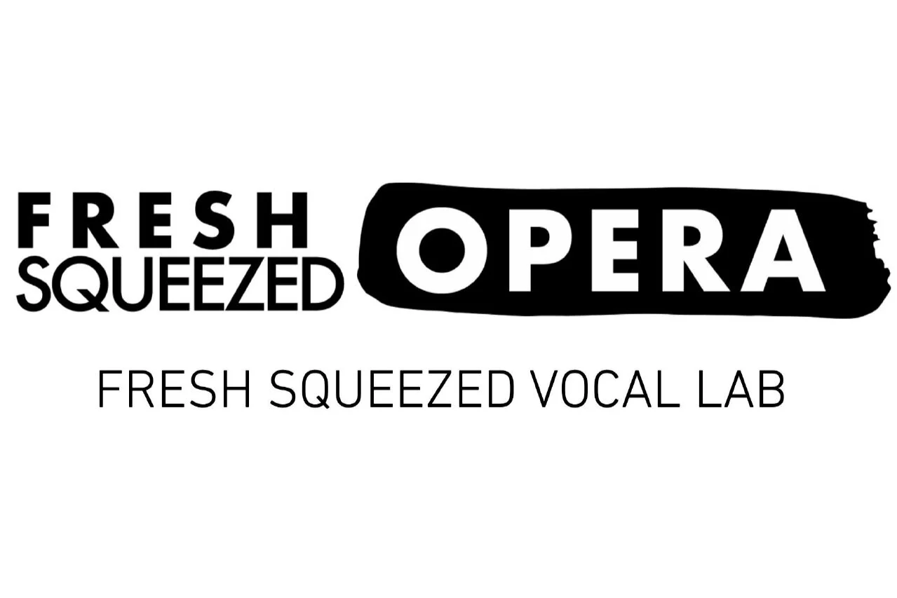 Fresh Squeezed Opera: Vocal Lab