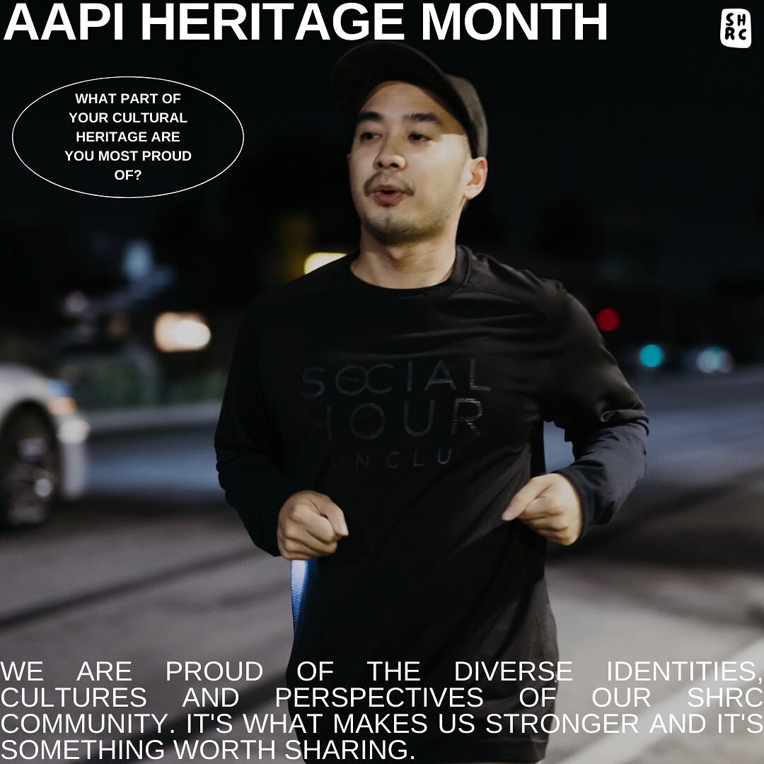 May is Asian American Pacific Islander Heritage Month. Throughout the month we&rsquo;ll be sharing the perspectives of some of our AAPI runners. Join us as we honor and celebrate the cultural diversity and interconnectedness of our SHRC community.

W