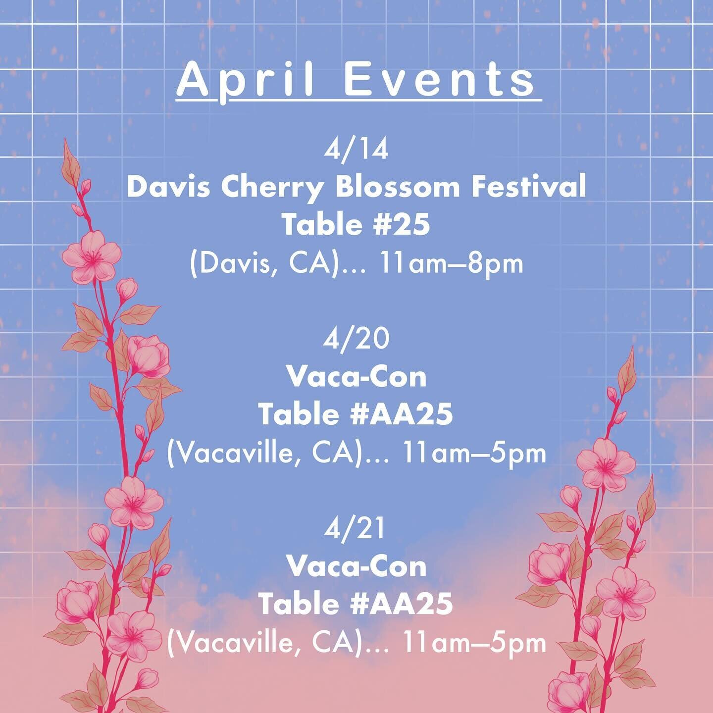 Upcoming Spring Events! Been busy working on some new things 🌸✨

Davis Cherry Blossom Festival
Sunday Only 4/14 11am&ndash;8pm
Table 25
@davischerryblossom 

Vaca-Con
4/20&ndash;4/21 11am&ndash;5pm
Table AA25
@vacacon 

─────&bull;~❉᯽❉~&bull;─────
#