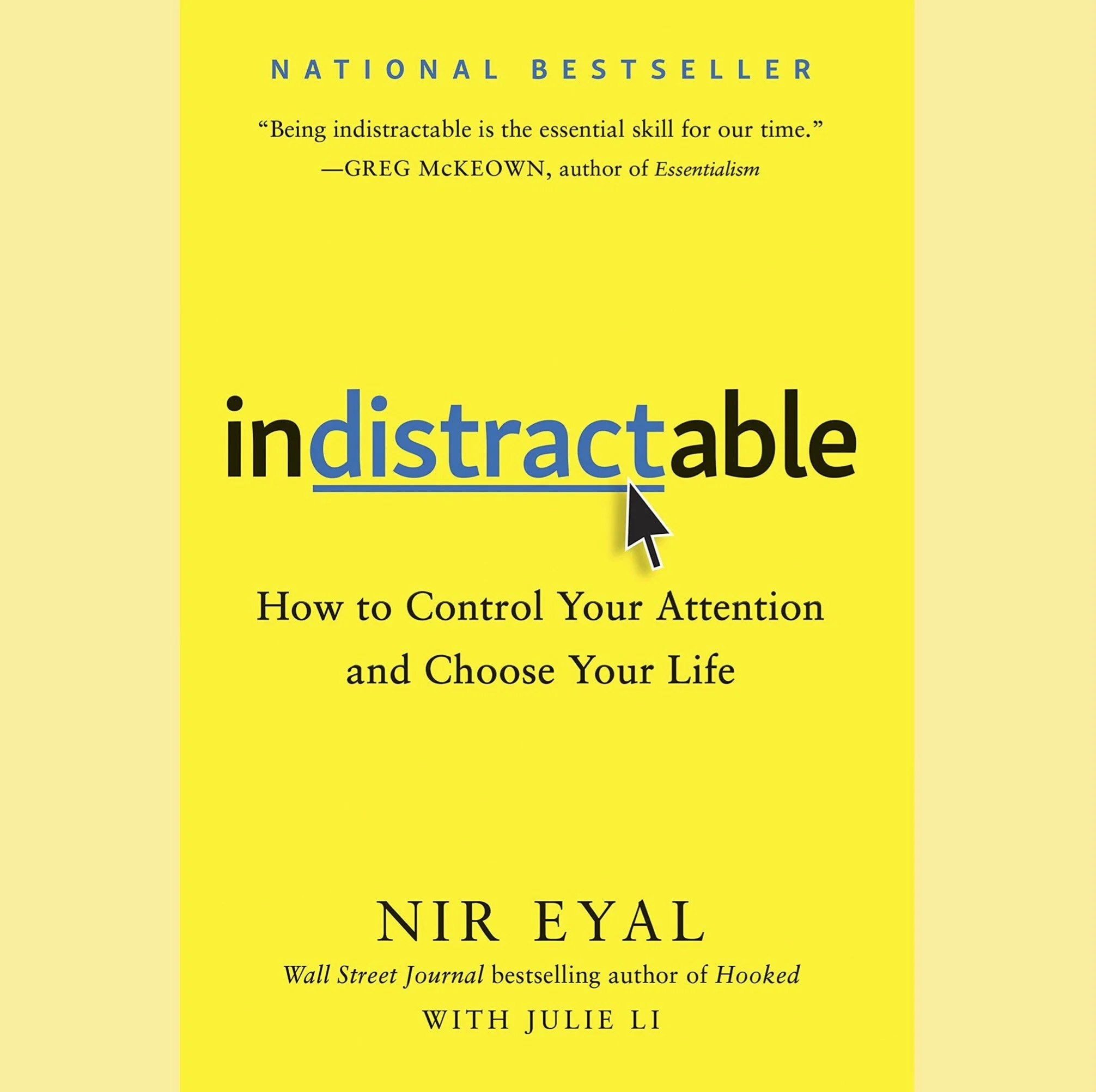 Indistractable: How to Control Your Attention and Choose Your Life