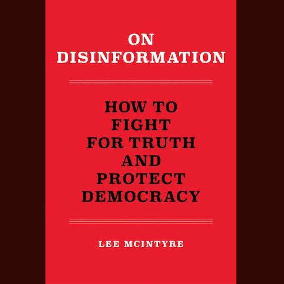 On Disinformation: How to Fight for Truth and Protect Democracy