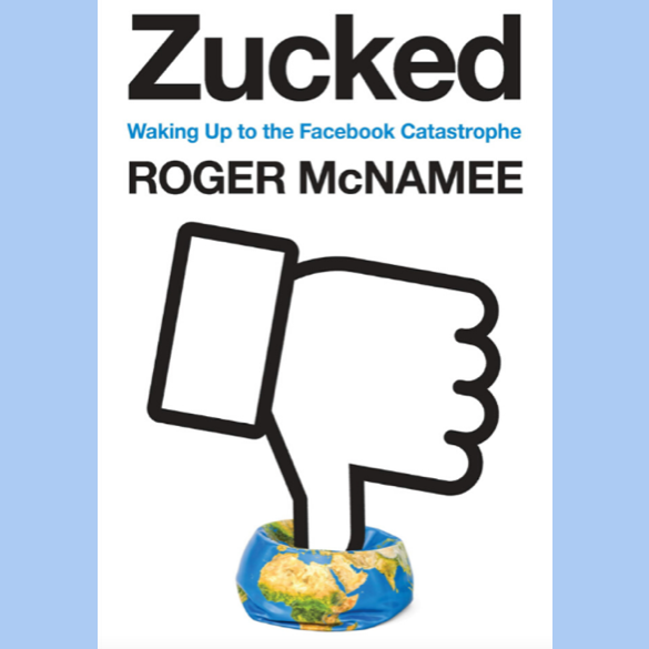 Zucked: Waking Up to the Facebook Catastrophe