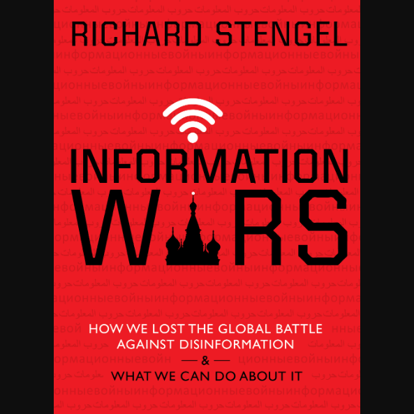 Information Wars: How We Lost The Global Battle Against Disinformation