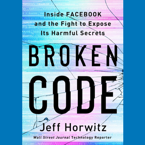 Broken Code: Inside Facebook and the Fight to Expose Its Harmful Secrets