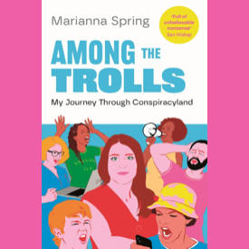Among the Trolls: My Journey Through Conspiracyland