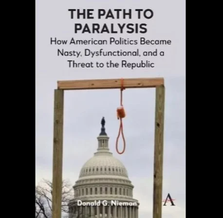 The Path to Paralysis: How American Politics Became Nasty, Dysfunctional, and a Threat to the Republic