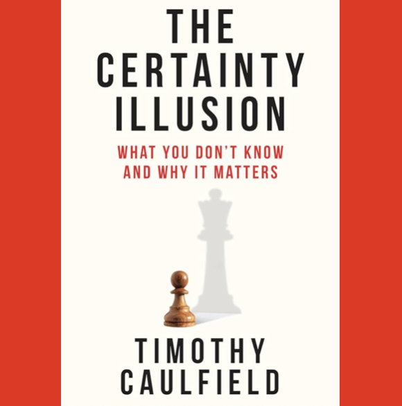 The Certainty Illusion: What You Don't Know and Why It Matters