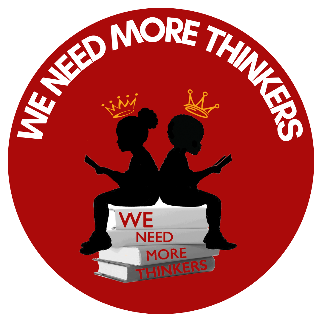 WE NEED MORE THINKERS