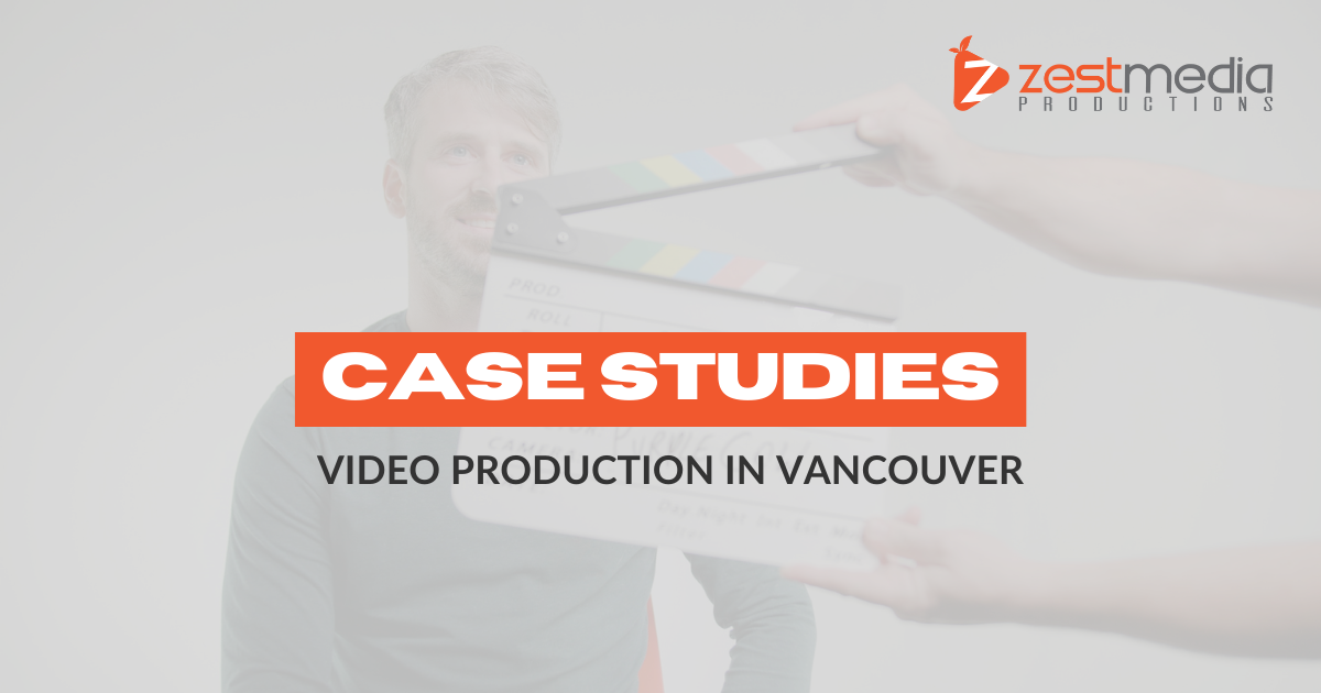 Video Production Company in Vancouver  Case Studies