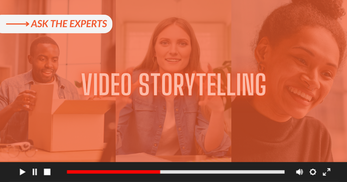 How Authentic Video Storytelling Fuels Successful Marketing Campaigns [According to Experts]
