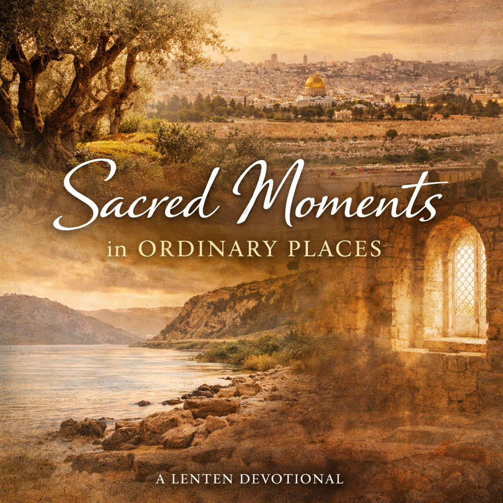 Sacred Moments in Ordinary Places 