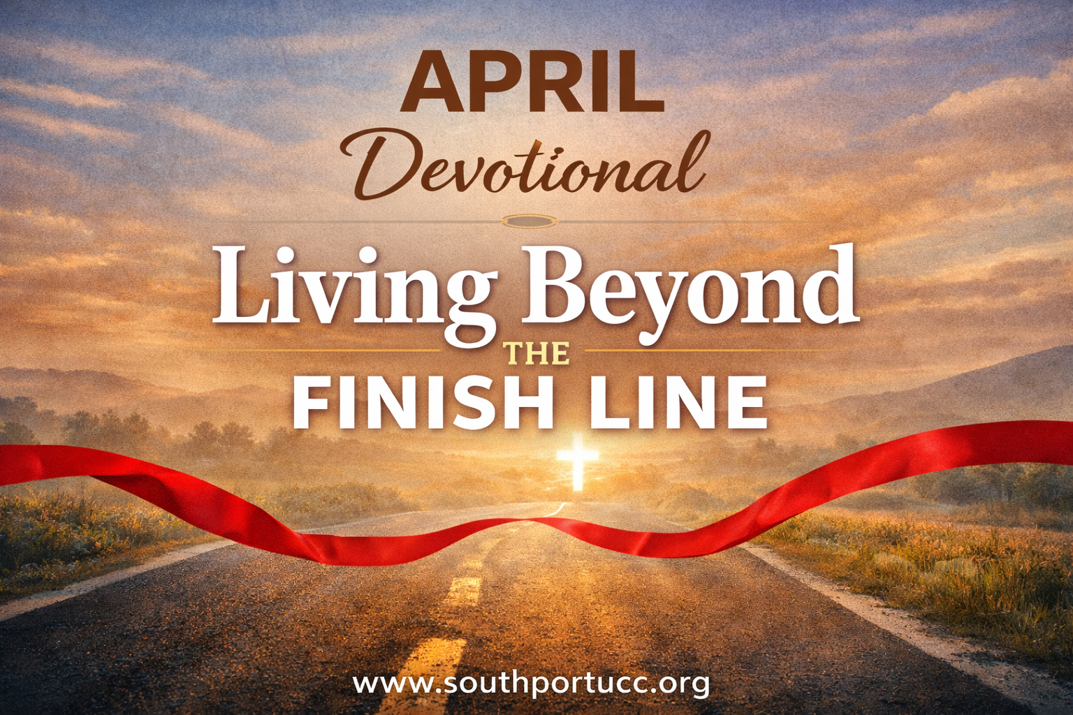 April Devotional: Living Beyond the Finish Line