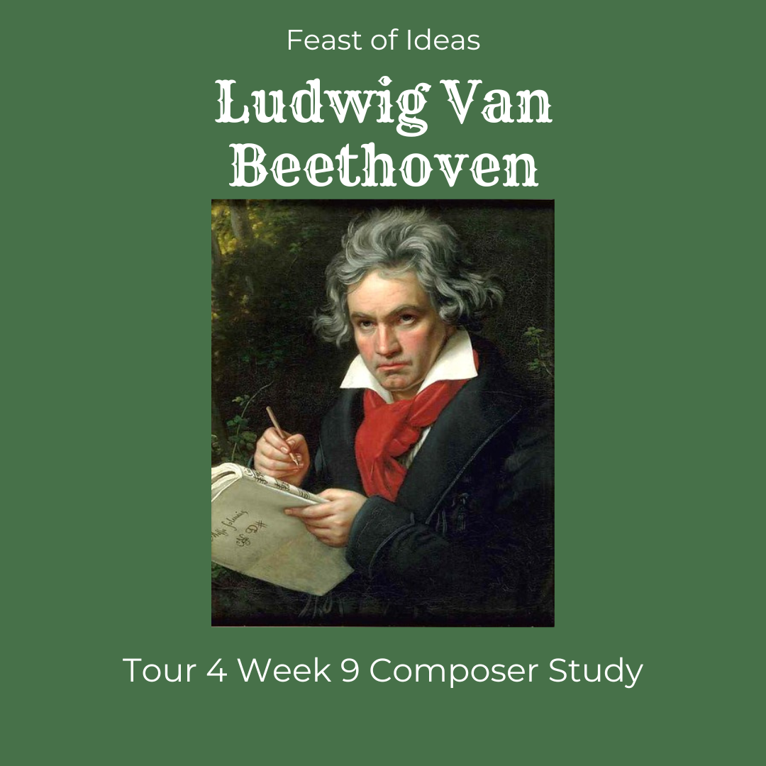 Feast of Ideas Composer Study - Ludwig Van Beethoven