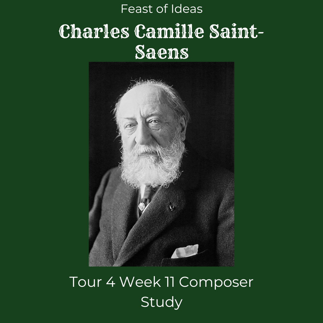 Feast of Ideas Composer Study - Camille Saint-Saens