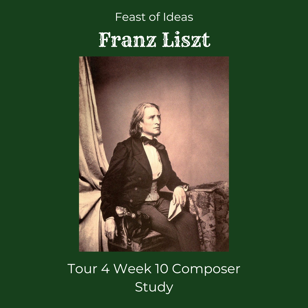Feast of Ideas Composer Study - Franz Liszt