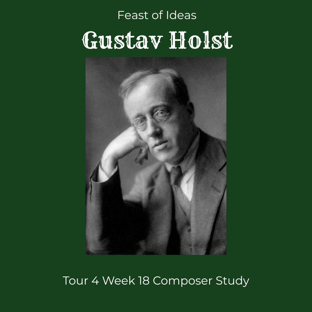 Feast of Ideas Composer Study - Gustav Holst