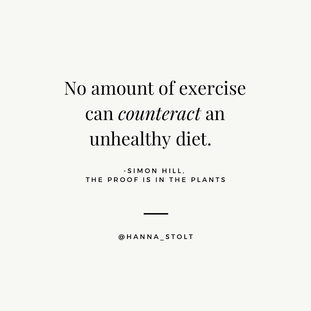 No amount of exercise can counteract an unhealthy diet. - @simonhill