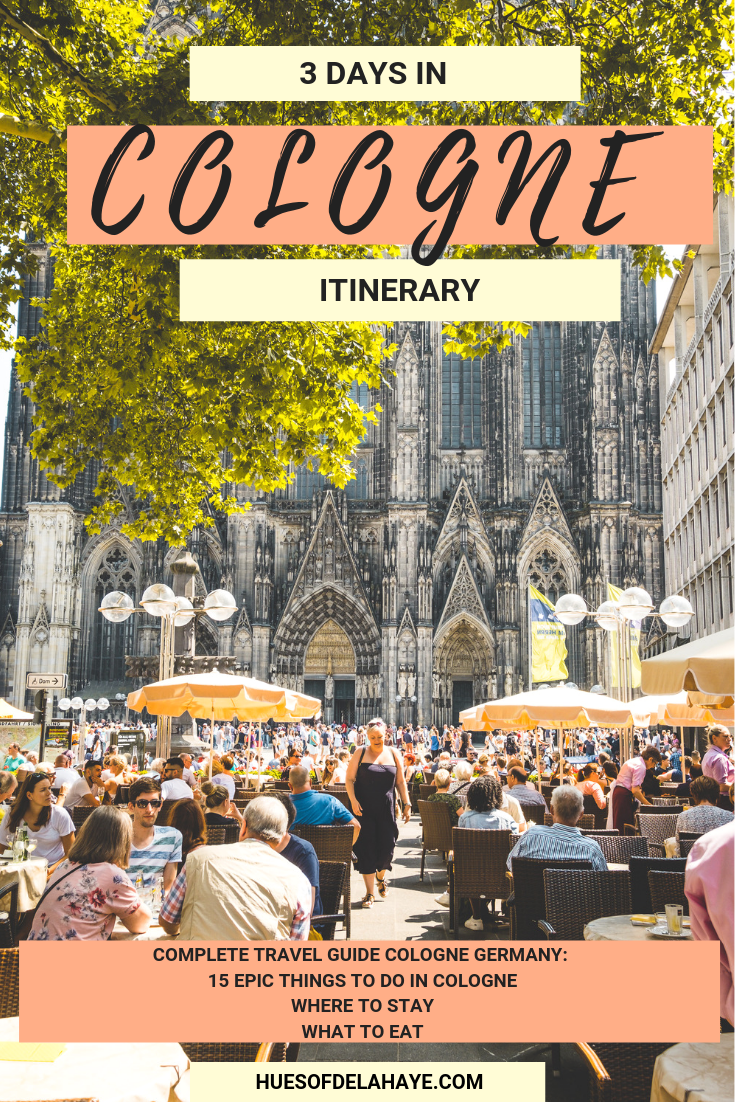 Things to do in Cologne Germany 3 Days in Cologne Itinerary